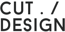 CUT Design